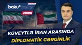 Küveyt İran diplomatlarını niyə ölkədən çıxarır? - Baku TV CANLI