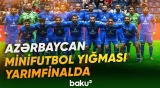 Minifutbolçularımız Avropa çempionatında uğurlu seriyanı davam etdirir - Baku TV
