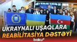 Ukraynadan daha bir qrup uşaq Azərbaycana gətirilib - Baku TV