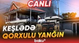 Keşlədə güclü yanğın baş verdi | Hadisə yerindən anbaan görüntülər - Baku TV CANLI