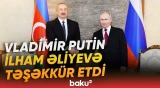 Rusiya lideri Prezident İlham Əliyevə minnətdarlığını bildirib - Baku TV