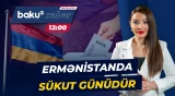 Ermənistanda seçkilərlə bağlı bütün təşviqat fəaliyyəti dayandırıldı - Baku TV CANLI