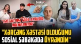 "Saçım əlimdə qaldı, tüklərim biz-biz oldu" | 17 yaşında xərçəng xəstəsi olan Səfərin təsirli həyatı