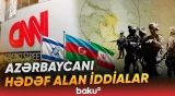 CNN-dən Azərbaycanla bağlı qalmaqallı paylaşım | "Haber Global"dan süjet - Baku TV
