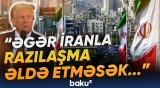 Tramp ABŞ-nin Tehrandan tələblərini açıqlayıb - Baku TV
