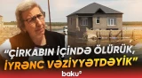 74 gündür evlərə nə girə bilirlər, nə də çıxa | "Kömək etmək istəyəni də qoymurlar" - Baku TV
