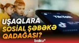Uşaqların sosial şəbəkələrdən istifadəsi məhdudlaşdırılır? - Baku TV