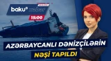 Azovda həlak olan həmvətənlərimizlə bağlı yeni xəbər | XİN-dən məlumat - Baku TV CANLI