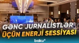 Gənc media nümayəndələri üçün yeni sessiya başladı: Layihənin əsas məqsədi nədir? - Baku TV