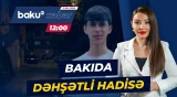 Tanınmış vəkilin 19 yaşlı oğlu faciəvi şəkildə həyatını itirdi - Baku TV CANLI