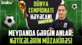 Baş tutmuş oyunların nəticəsi və qarşıdakı oyunların təhlili