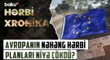 Savaşa hazırlaşan Avropanın pozulan planı Türkiyə üçün fürsətə çevriləcək? - HƏRBİ XRONİKA