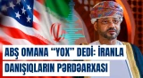 Gizli danışıqlarda nə baş verdi? - ABŞ Omanı "oyun"dan kənarlaşdırdı - Baku TV