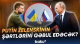 Zelenski istəklərini sadaladı | Rusiya və Ukrayna liderləri görüşə bilərmi? - Baku TV