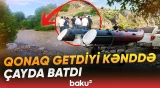 Tovuzda bədbəxt hadisə | "Ayağı sürüşüb çaya yıxıldı" - Baku TV