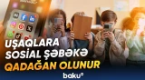 Uşaqlar bu tarixdən sosial şəbəkələrə daxil ola bilməyəcək | Böyük Britaniya - Baku TV
