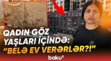 "O cür təmirli idi, məni qovdular" - Şirkətin onu aldatdığını deyən qadın fəryad etdi - Baku TV