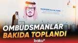 Ombudsmanların Beynəlxalq Bakı Sammiti süni intellekt dövrünün çağırışlarını gündəmə gətirdi