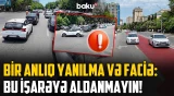 Sürücülər bunu görüb yanılsa, nəticə ağır ola bilər | Təhlükə yaradan xətlənmə - NECƏ OLMALIDIR?