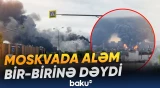 Moskvada fövqəladə vəziyyət | Rusiya-Ukrayna müharibəsində yeni mərhələ - Baku TV