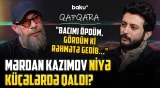 “İstedadın olmasa da, pula görə...” - Mərdan Kazımov yaşadığı travmadan və şou-biznesdən danışdı