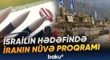 Təl-Əvivdən Tehrana nüvə hədəsi: Bölgədə genişmiqyaslı müharibə riski - Baku TV