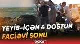 Xəzərdə qandonduran hadisə | Dənizdə batan 4 dostla bağlı təcili məlumat - Baku TV