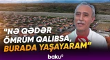 “33 ildir gəlmirdim, bura əladır” | Şükürbəyli kəndində yeni həyat - Baku TV