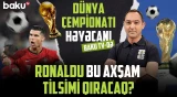 DÇ-2026-da hamının gözlədiyi an bu axşam gerçəkləşəcək?