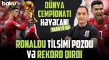Heç kimin etmədiyini Ronaldu etdi | DÇ-2026-da həyəcan artır