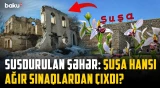 Şuşa – sərhədlərə sığmayan şəhərin həqiqətləri | İllərin yarası necə sağaldı?