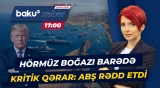 Qlobal ticarətin taleyi Hörmüzdə həll olunur: Sensasiyalı bəyanatın detalları - Baku TV CANLI