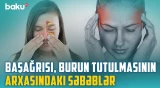LOR xəstəlikləri niyə artır? - Uzunmüddətli burun tutulması nəyə işarədir? - BAKU MED