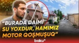 Lökbatanda sakinlər susuzluqdan şikayət edir | Problem 10 gündür davam edir - Baku TV
