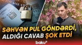 500 manatı yanlış karta göndərən sakinin başına görün nə gəldi | "Mənə dedi ki..." - Baku TV