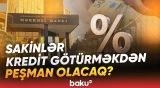 Kredit faizləri daha da yüksələcək? - “Bankların xərci artıb...” - Baku TV
