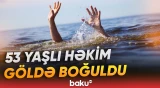 Qadının meyiti sudan çıxarılaraq ailəsinə təhvil verilib - Baku TV