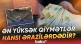 Bu ərazilərdən torpaq almaq üçün pulunuz başınızdan aşmalıdır - Baku TV