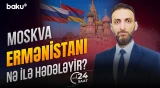 Ermənistanın Avropa İttifaqı seçiminə Rusiyadan sərt xəbərdarlıq - 24 SAAT