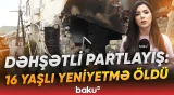 Yasamalda evdə partlayış olub | Ölən və yaralanlar var - Baku TV