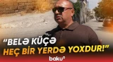 "21-ci əsrdir, evə fənərlə gedirəm" | İnsanların əziyyətlə gedib-gəldiyi yol - Baku TV