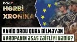 Avropa orduları yeni müharibəyə hazır deyil? - Artan təhlükənin pərdəarxası - HƏRBİ XRONİKA