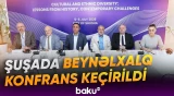 Qarabağda keçirilən beynəlxalq konfransın əsas strateji hədəfləri - Baku TV