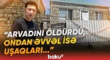 Bakıda dəhşətli ailə faciəsi | Həbsdən çıxan kişi öz evində qan tökdü - Baku TV