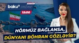 ABŞ-İran atəşkəsi pozuldu | Hörmüz böhranı benzin və ərzağı bahalaşdıracaq? - Baku TV CANLI