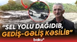 Güclü sel daşı daş üstündə qoymadı | "Maşınlar qaldı çayın o biri tərəfində" - Baku TV