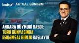 Ankaranın Türk dünyası strategiyası dəyişir: indi növbə vətəndaş cəmiyyətindədir - AKTUAL GÜNDƏM