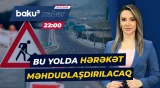Bakı Dairəvi avtomobil yolunun bir hissəsində təmir işləri aparılacaq - Baku TV CANLI