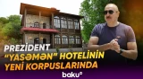 İlham Əliyev Şuşada “Yasəmən” hotelinin yeni korpuslarında görülən işlərlə tanış olub - Baku TV