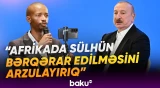 Afrika qitəsində sülhə mane olan amillər nələrdir? | Prezidentdən açıqlama - Baku TV